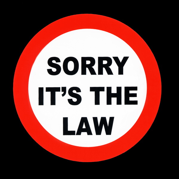 ‘Sorry it’s the law’ within a red circle